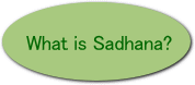 What is Sadhana
